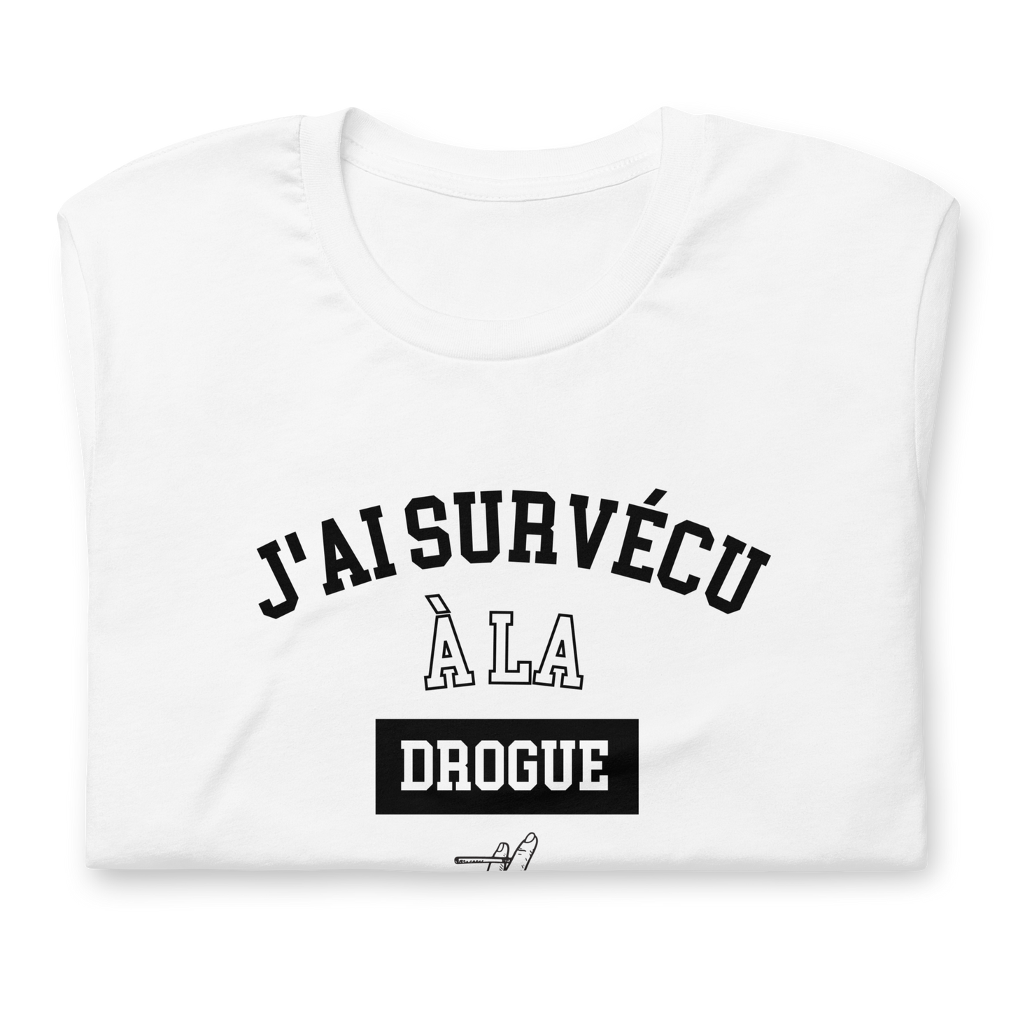 T-Shirt J'ai Survécu A La Drogue Libre
